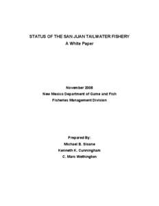 STATUS OF THE SAN JUAN TAILWATER FISHERY A White Paper November 2008 New Mexico Department of Game and Fish Fisheries Management Division
