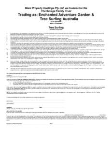 Maze Property Holdings Pty Ltd, as trustees for the The Savage Family Trust Trading as: Enchanted Adventure Garden & Tree Surfing Australia ACN[removed]