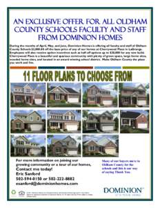 An exclusive offer for all Oldham county schools faculty and staff from dominion homes During the months of April, May, and June, Dominion Homes is offering all faculty and staff of Oldham County Schools $2,off th