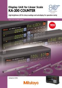 Display Unit for Linear Scale  KA-200 COUNTER High-brightness LED for sharp readings and sub-display for operation clarity Digtal Scale and DRO Systems