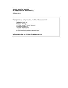 ANNUAL GENERAL MEETING OF SHAREHOLDERS OF NUTRECO N.V. 28 March 2013 This signed proxy / voting instruction should be in the possession of ABN AMRO Bank NV