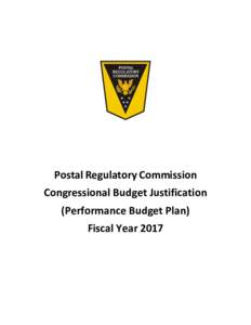 Postal Regulatory Commission Congressional Budget Justification (Performance Budget Plan) Fiscal Year 2017  Table of Contents