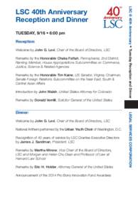 TUESDAY, 9/16 • 6:00 pm Reception: Welcome by John G. Levi, Chair of the Board of Directors, LSC Remarks by the Honorable Chaka Fattah, Pennsylvania, 2nd District, Ranking Member, House Appropriations Subcommittee on C