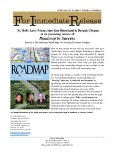 Dr. Holly Latty-Mann joins Ken Blanchard & Deepak Chopra in an upcoming release of Roadmap to Success America’s Top Intellectual Minds Map Out Successful Business Strategies How do busy people become and stay successfu