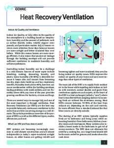 Heat Recovery Ventilation  There are several ways to manage IAQ, and one of the most important is through ventilation. Heat Recovery Ventilators (or HRVs) are the best way to provide balanced, continuous ventilation to t