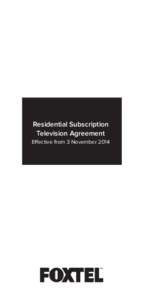 Residential Subscription Television Agreement Effective from 3 November 2014 CONTENTS IMPORTANT INFORMATION