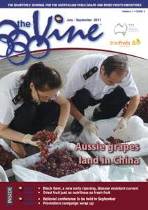 THE QUARTERLY JOURNAL FOR THE AUSTRALIAN TABLE GRAPE AND DRIED FRUITS INDUSTRIES Volume 7 • ISSUE 3 July - SeptemberAussie grapes