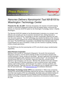 Press Release Contact: Roger McCay ·  ·  Engine for Nanotechnology TM  Nanonex Delivers Nanoimprint Tool NX-B100 to