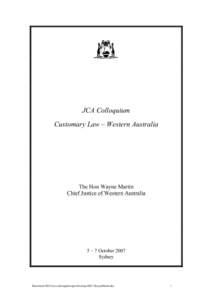 JCA Colloquium Customary Law – Western Australia The Hon Wayne Martin Chief Justice of Western Australia