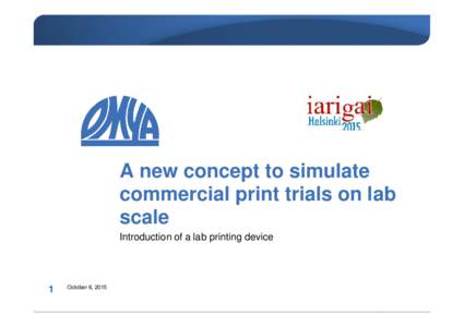 A new concept to simulate commercial print trials on lab scale Introduction of a lab printing device  1