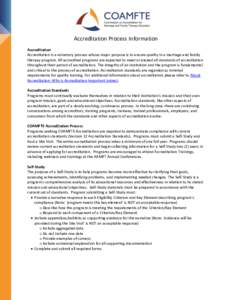 Accreditation Process Information Accreditation Accreditation is a voluntary process whose major purpose is to ensure quality in a marriage and family therapy program. All accredited programs are expected to meet or exce