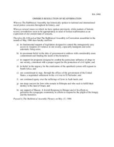 RA 1990 OMNIBUS RESOLUTION OF REAFFIRMATION Whereas The Rabbinical Assembly has historically spoken to national and international social justice concerns throughout its history, and Whereas several issues on which we hav