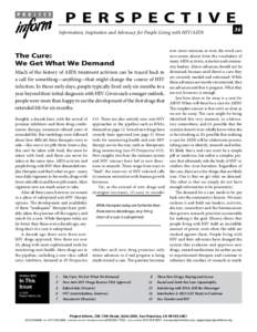 PERSPECTIVE Information, Inspiration and Advocacy for People Living with HIV/AIDS The Cure: We Get What We Demand Much of the history of AIDS treatment activism can be traced back to