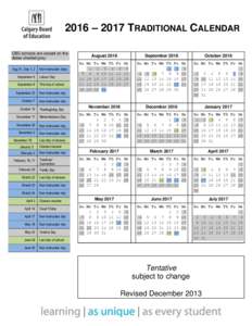 2016 – 2017 TRADITIONAL CALENDAR CBE schools are closed on the dates shaded grey Aug 31, Sep 1, 2  Non-instruction days
