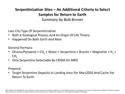 Serpentinization Sites – An Additional Criteria to Select Samples for Return to Earth Summary by Bob Bruner Lost-City Type Of Serpentinization • Both A Geological Process And An Origin Of Life Theory • Happened On 