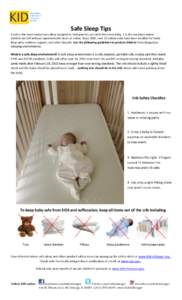 Safe Sleep Tips A crib is the most important safety equipment that parents use with their new baby. It is the one place where children are left without supervision for hours at a time. Since 2007, over 12 million cribs h