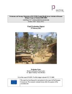 Evaluation and Strategy Orientation of DG ECHO-Funded Health Sector Activities in Burmese Refugee Camps in Thailand[removed]CONTRACT N°: ECHO/ADM/BUD[removed]October[removed]January[removed]Final Evaluation Report