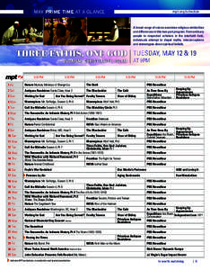 MAY PRIME TIME AT A GLANCE  mpt.org/schedule A broad range of voices examines religious similarities and differences in this two-part program. From ordinary