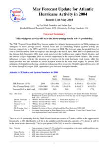 May Forecast Update for Atlantic Hurricane Activity in 2004 Issued: 11th May 2004 by Drs Mark Saunders and Adam Lea Benfield Hazard Research Centre, UCL (University College London), UK