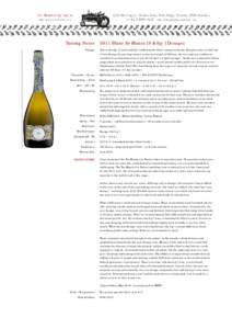 Tasting Notes 2011 Blanc de Blancs [0 & 6g/l Dosage] Vintage Vineyards :: Clones Harvest date :: Yield Brix :: pH :: TA