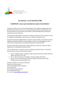 Un concours sur le stand de la CAD « CAD-Chef », vous aussi cuisinez les saveurs du territoire ! Cette année, la CAD est de retour à la Foire de Douai (du 6 au 15 septembre à Gayant-expo). Elle y abordera le thème 