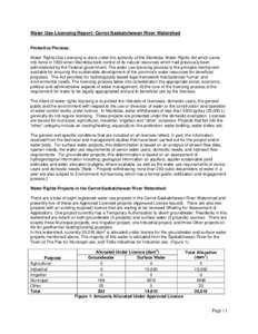 Water Use Licensing Report: Carrot-Saskatchewan River Watershed Protective Process: Water Rights Use Licensing is done under the authority of the Manitoba Water Rights Act which came into force in 1930 when Manitoba took