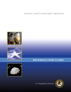 Public Safety Officers’ Benefits  Reviewing PSOB Claims U.S. Department of Justice