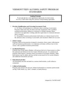 VERMONT TEEN ALCOHOL SAFETY PROGRAM STANDARDS Guiding Principle To provide the best, most appropriate opportunity for intervention for every TASP client using best practices and promising approaches.