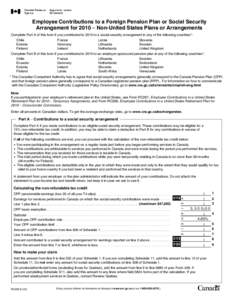 Employee Contributions to a Foreign Pension Plan or Social Security Arrangement for 2010 – Non-United States Plans or Arrangements Complete Part A of this form if you contributed in 2010 to a social security arrangemen