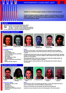 P H O T O M AT R I X G U I D E L I N E SCriteria for accepting passport photos in Dutch travel documents The photo is intended to identify the applicant. Applicants for travel documents are therefore required t