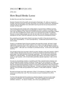 APRIL[removed]How Brazil Broke Loose By Mark Roe and João Paulo Vasconcellos Brazilian President Dilma Rousseff’s visit last week to Washington, DC, offers an occasion to consider how some once-poor countries have broke