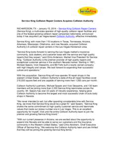 Service King Collision Repair Centers Acquires Collision Authority RICHARDSON, TX – January 15, 2014 – Service King Collision Repair Centers (Service King), a multi-state operator of high-quality collision repair fac