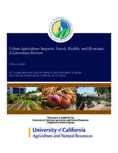 Urban Agriculture Impacts: Social, Health, and Economic: A Literature Review Sheila Golden UC Sustainable Agriculture Research and Education Program Agricultural Sustainability Institute at UC Davis