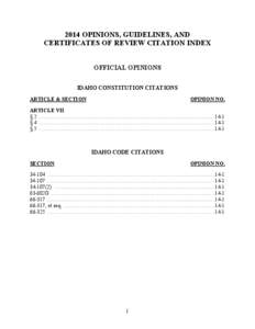 2014 OPINIONS, GUIDELINES, AND CERTIFICATES OF REVIEW CITATION INDEX OFFICIAL OPINIONS IDAHO CONSTITUTION CITATIONS ARTICLE & SECTION