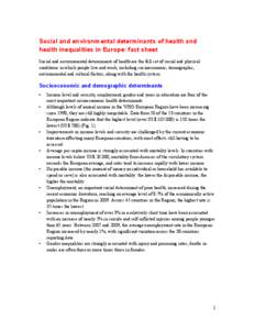 Social and environmental determinants of health and health inequalities in Europe: fact sheet Social and environmental determinants of health are the full set of social and physical conditions in which people live and wo