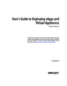 User’s Guide to Deploying vApps and Virtual Appliances VMware Studio 2.6 This document supports the version of each product listed and supports all subsequent versions until the document is replaced