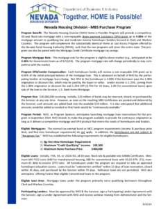 Nevada Housing Division - MBS Purchase Program Program Benefit: The Nevada Housing Division (NHD) Home is Possible Program will provide a competitive 30-year fixed-rate mortgage with a non-repayable down payment assistan