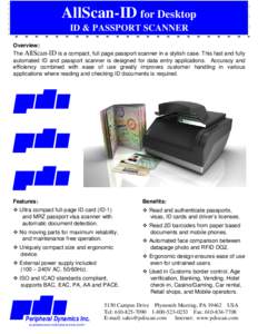 AllScan-ID for Desktop ID & PASSPORT SCANNER Overview: The AllScan-ID is a compact, full page passport scanner in a stylish case. This fast and fully automated ID and passport scanner is designed for data entry applicati