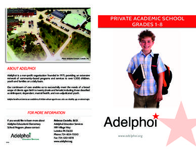 PRIVATE ACADEMIC SCHOOL GRADES 1-8 Photo: Adelphoi Campus, Latrobe, PA  ABOUT ADELPHOI