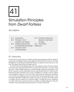 41 Simulation Principles from Dwarf Fortress Tarn Adams  41.1	 Introduction