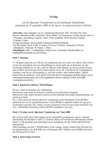 Verslag van de Algemene Vergadering van de Limburgse Schaakbond, gehouden op 23 september 2000 in het Sport- en congrescentrum te Sittard. Aanwezig: Afgevaardigden van de verenigingen Brunssum, DJC, De Juiste Zet, Gess, 