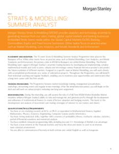 EMEA  STRATS & MODELlING: SUMMER ANALYST Morgan Stanley Strats & Modelling (MSSM) provides analytics and technology essential to generating revenue from our sales, trading, global capital markets and banking businesses