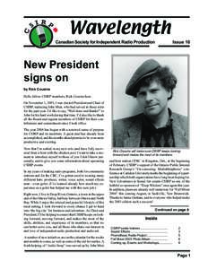 Wavelength Canadian Society for Independent Radio Production Issue 10  New President