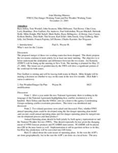 Joint Meeting Minutes NWCG Fire Danger Working Team and Fire Weather Working Team November 21, 2003 Attendees: Rick Ochoa, Tom Wordell, John Swanson, Mike Hilbruner, Tim Brown, Clint Cross, Larry Bradshaw, Pete Guilbert,