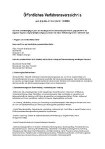 Öffentliches Verfahrensverzeichnis gem. § 4g Abs. 2 i.V.m. § 4e Nr. 1-8 BDSG Das BDSG schreibt im §4g vor, dass der Beauftragte für den Datenschutz jedermann in geeigneter Weise die folgenden Angaben entsprechend §