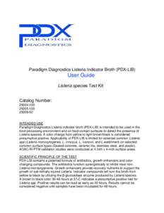 Paradigm Diagnostics Listeria Indicator Broth (PDX-LIB)  User Guide Listeria species Test Kit  Catalog Number: