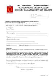 DECLARATION DE COMMENCEMENT DES TRAVAUX POUR LA MISE EN PLACE DU DISPOSITIF D’ASSAINISSEMENT NON COLLECTIF Réservé au SPANC  Date du contrôle SPANC : ………….