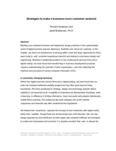 Strategies to make e-business more customer-centered Richard Anderson and Jared Braiterman, Ph.D. Abstract Building user-centered business and experience design practices in the unpredictable