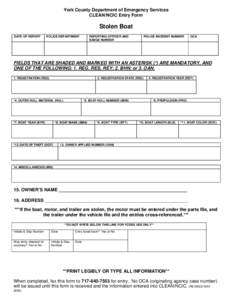 York County Department of Emergency Services CLEAN/NCIC Entry Form Stolen Boat DATE OF REPORT