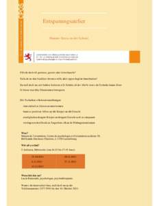 Entspanungsatelier Manner Stress an der Schoul Fills du dech oft gestresst, gereizt oder iwwerlaascht? Sichs de no den Ausléiser dovun a wëlls aktiv eppes dogéint ënnerhuelen? Da mell dech un; mir bidden Atelieren u 